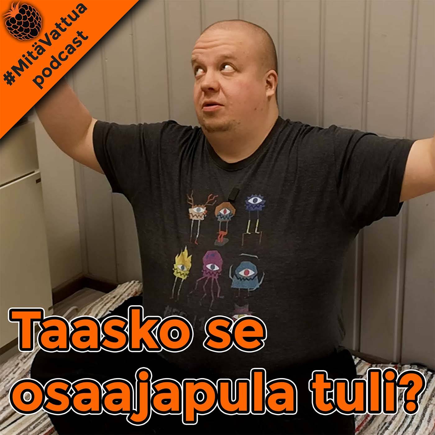 Taasko se osaajapula tuli episode artwork